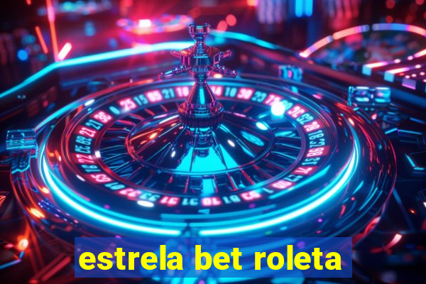 estrela bet roleta